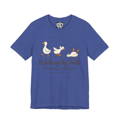 Walking By Faith T-Shirt — Cute Duck Illustration, “Walking by Faith, tripping constantly” Christian Tee