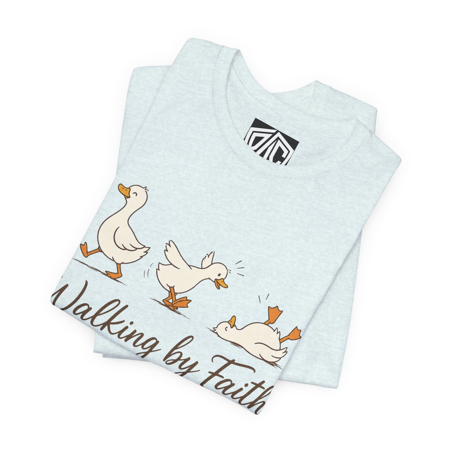 Walking By Faith T-Shirt — Cute Duck Illustration, “Walking by Faith, tripping constantly” Christian Tee