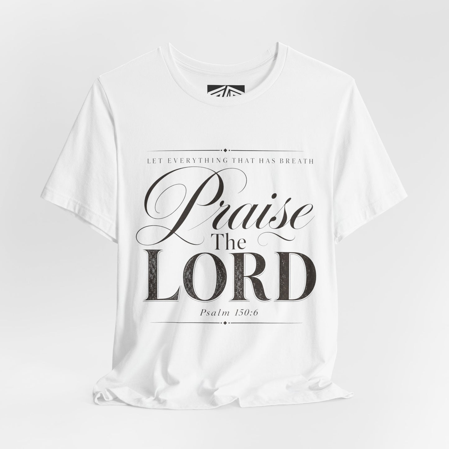 Praise The Lord T‑Shirt — Psalm 150:6 Christian Faith Tee