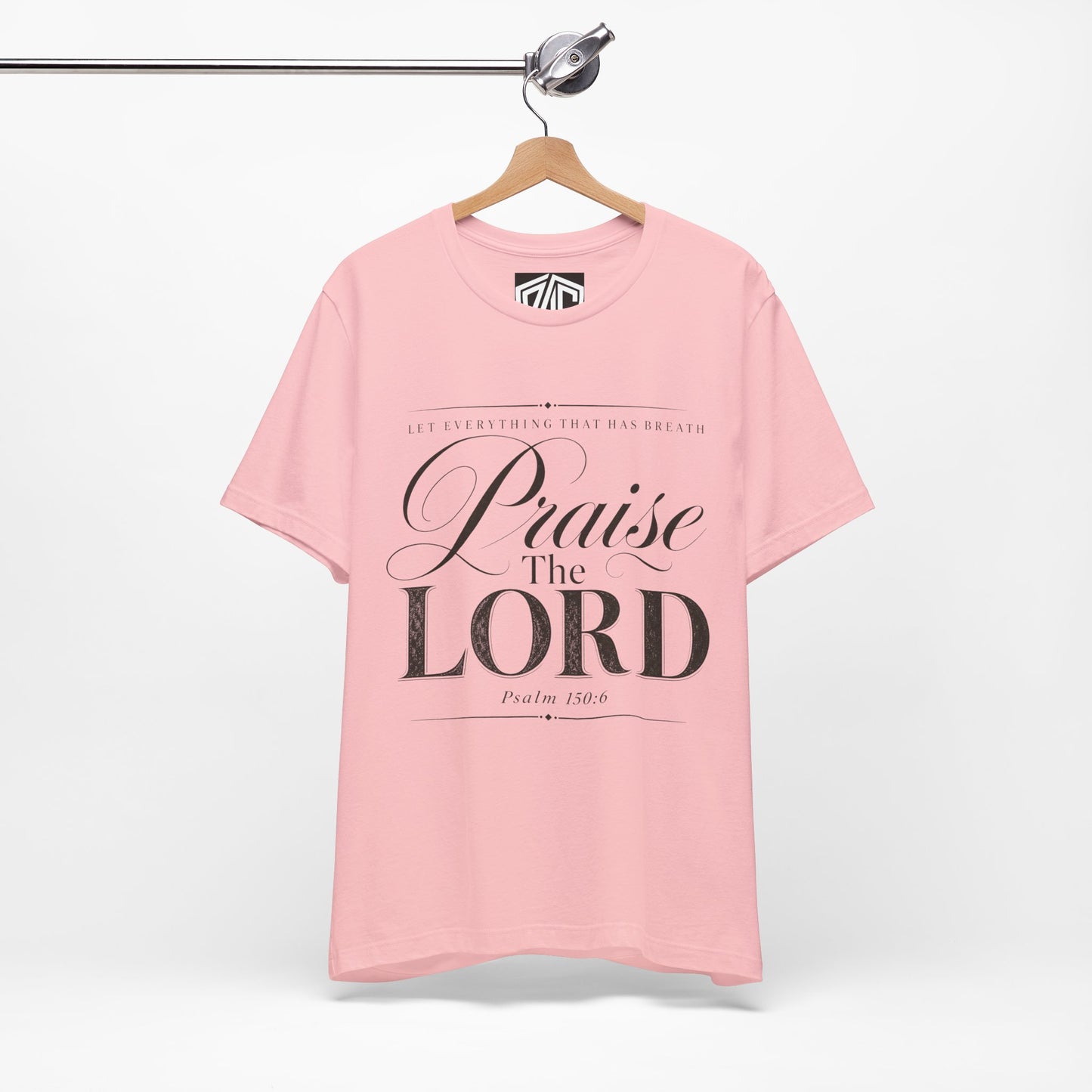 Praise The Lord T‑Shirt — Psalm 150:6 Christian Faith Tee