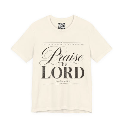 Praise The Lord T‑Shirt — Psalm 150:6 Christian Faith Tee