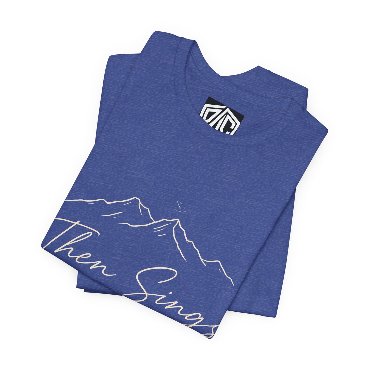 Then Sings My Soul T-Shirt — Psalm 104:33 Mountain Faith Tee