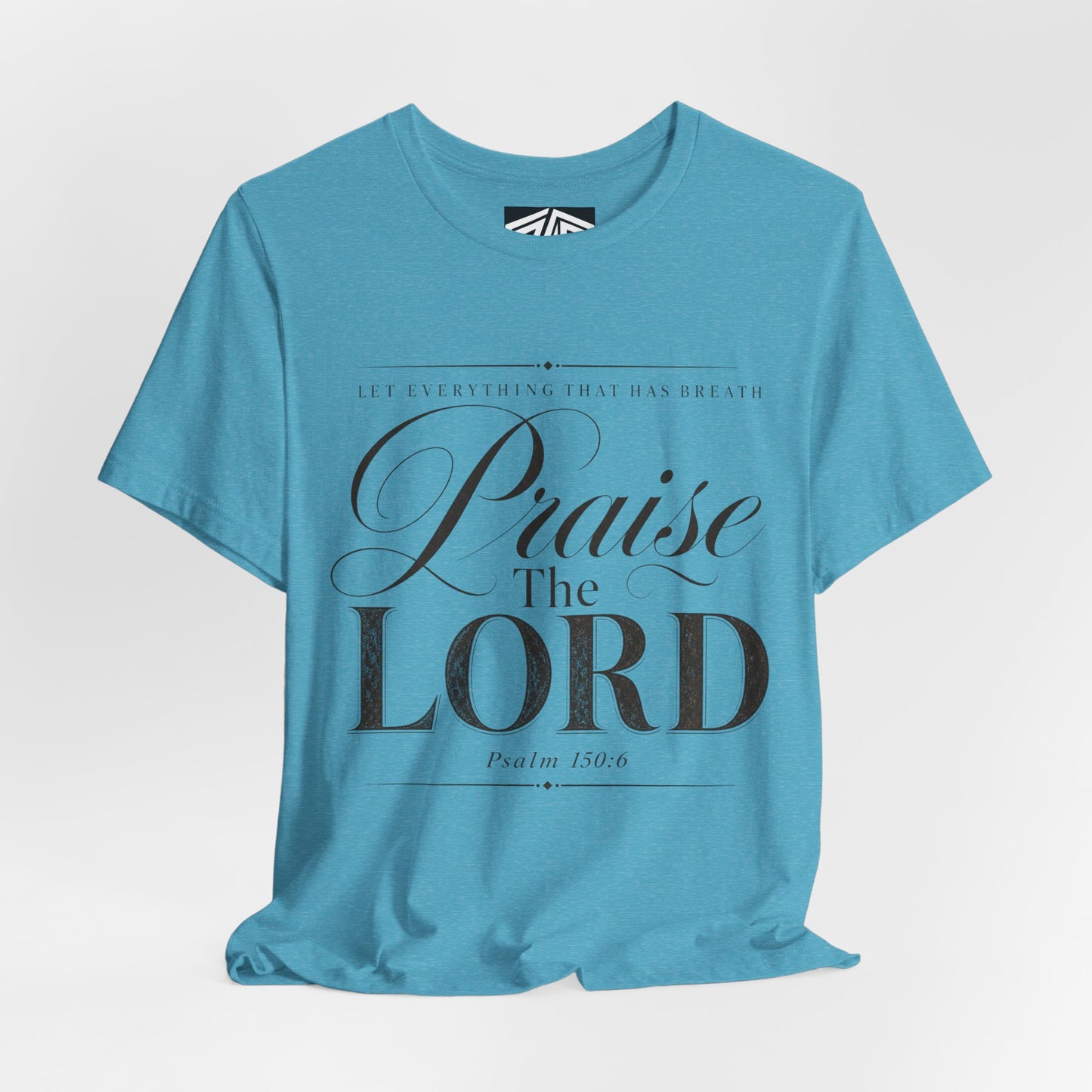 Praise The Lord T‑Shirt — Psalm 150:6 Christian Faith Tee