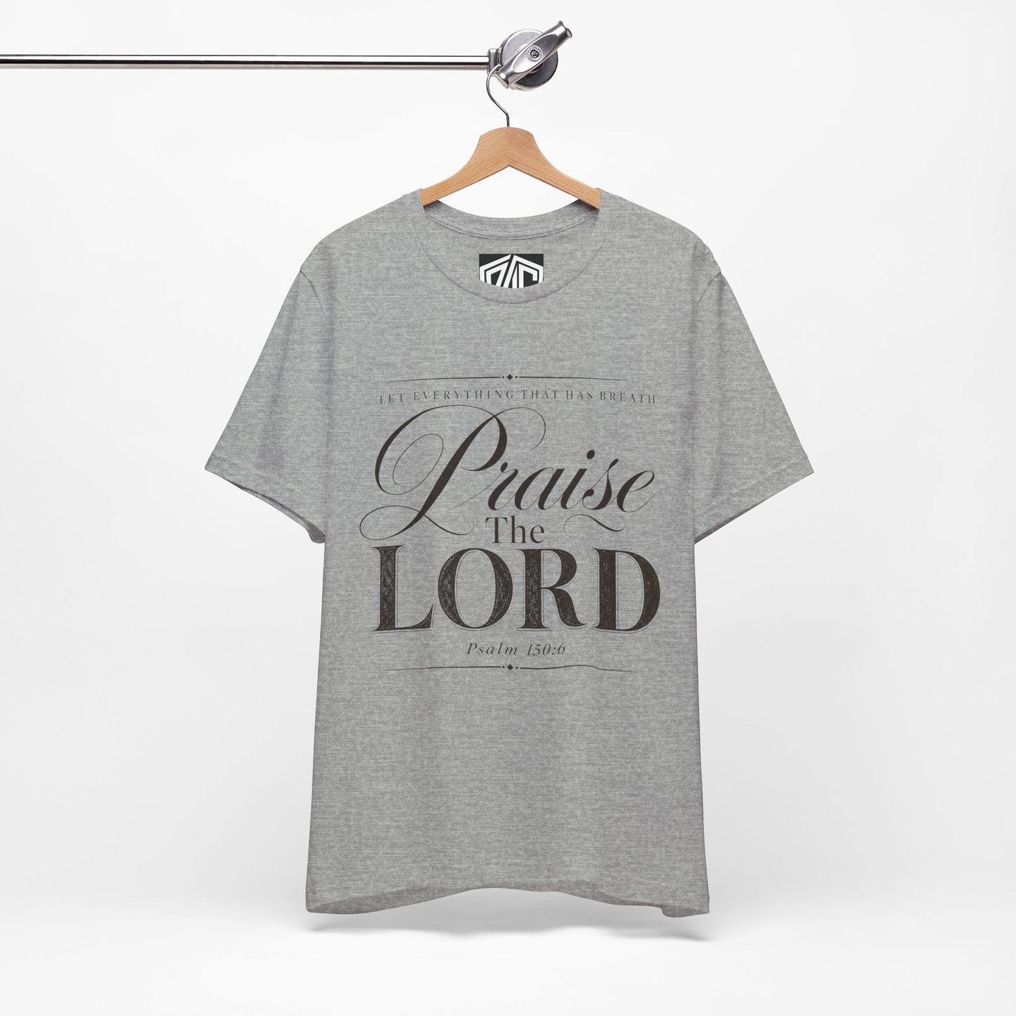 Praise The Lord T‑Shirt — Psalm 150:6 Christian Faith Tee