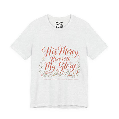 His Mercy Rewrote My Story Tee — Inspirational Christian Faith T‑Shirt