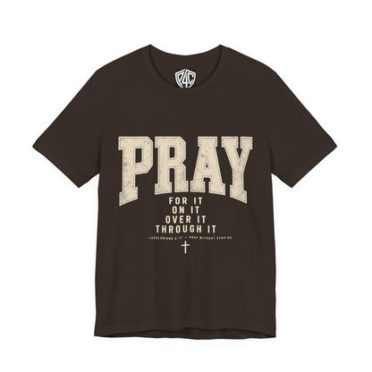 Pray For It Vintage Christian Tee – “Pray for it, on it, over it, through it” Inspirational Shirt