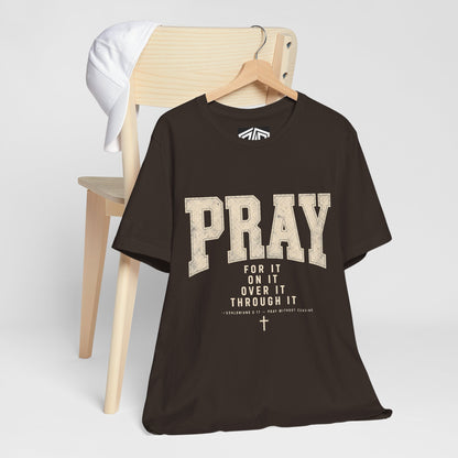 Pray For It Vintage Christian Tee – “Pray for it, on it, over it, through it” Inspirational Shirt