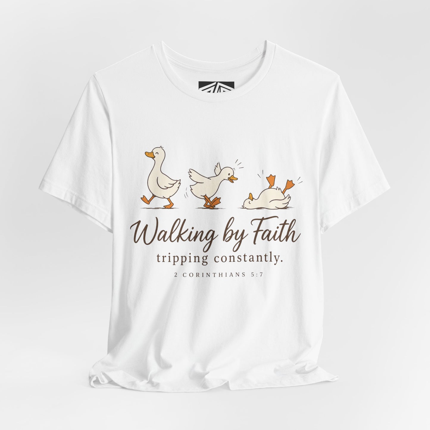 Walking By Faith T-Shirt — Cute Duck Illustration, “Walking by Faith, tripping constantly” Christian Tee