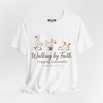 Walking By Faith T-Shirt — Cute Duck Illustration, “Walking by Faith, tripping constantly” Christian Tee