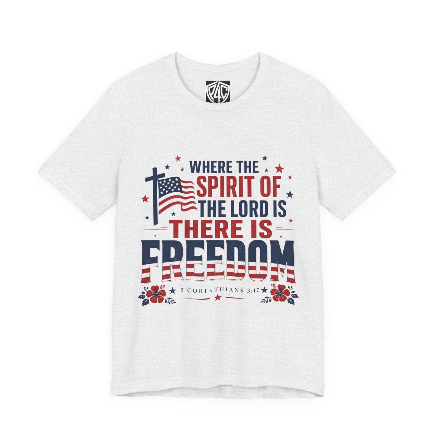 Freedom Faith T‑Shirt — "Where the Spirit of the Lord is There Is Freedom" Patriotic Christian Tee
