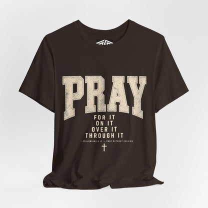 Pray For It Vintage Christian Tee – “Pray for it, on it, over it, through it” Inspirational Shirt
