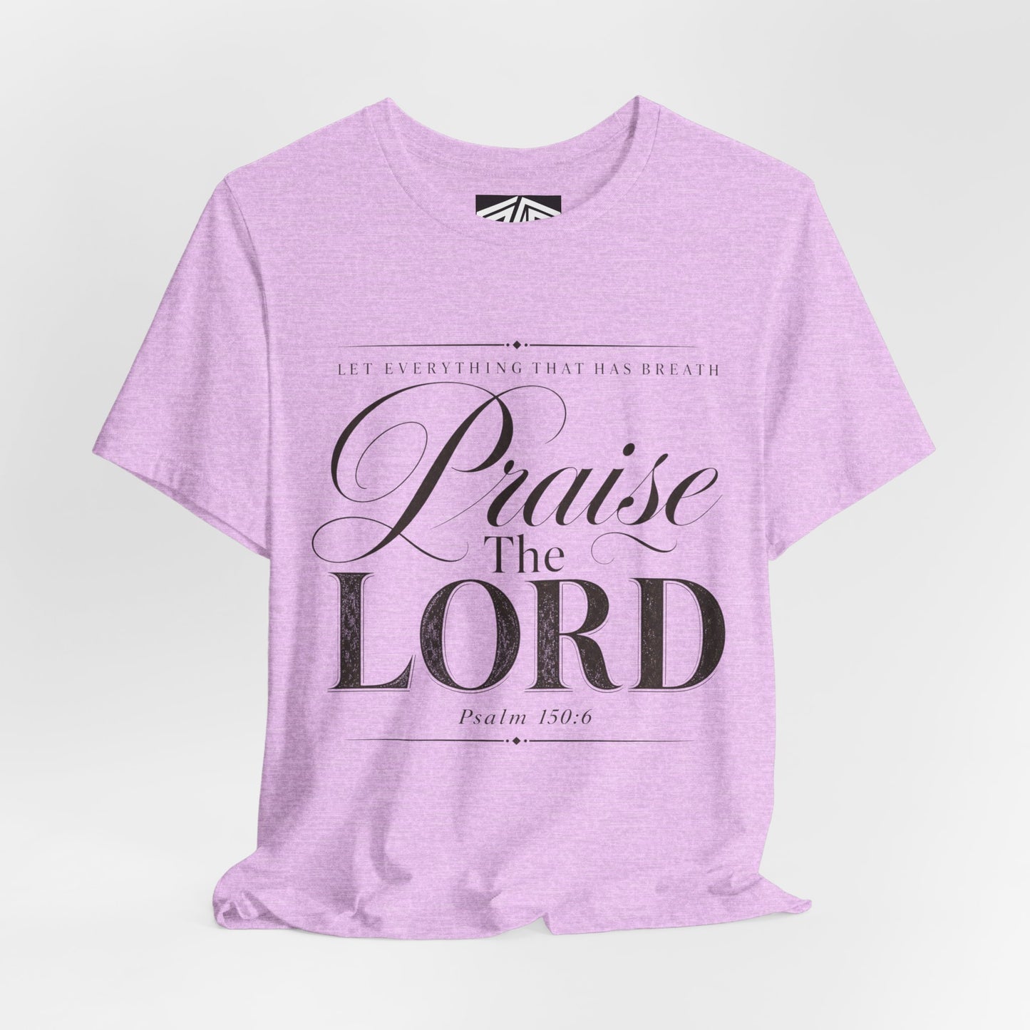 Praise The Lord T‑Shirt — Psalm 150:6 Christian Faith Tee