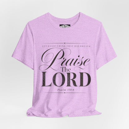 Praise The Lord T‑Shirt — Psalm 150:6 Christian Faith Tee