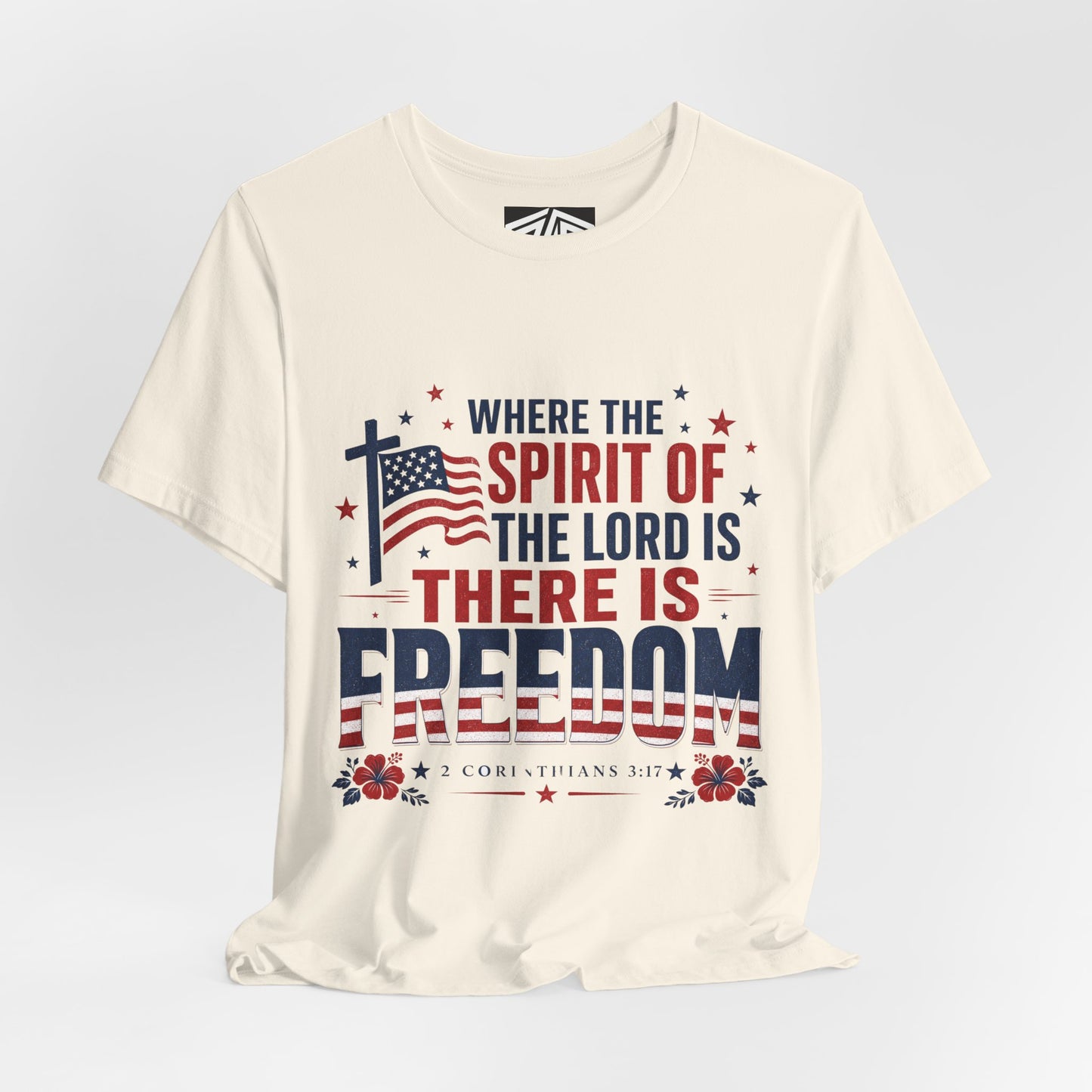 Freedom Faith T‑Shirt — "Where the Spirit of the Lord is There Is Freedom" Patriotic Christian Tee