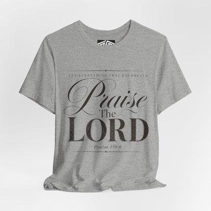 Praise The Lord T‑Shirt — Psalm 150:6 Christian Faith Tee