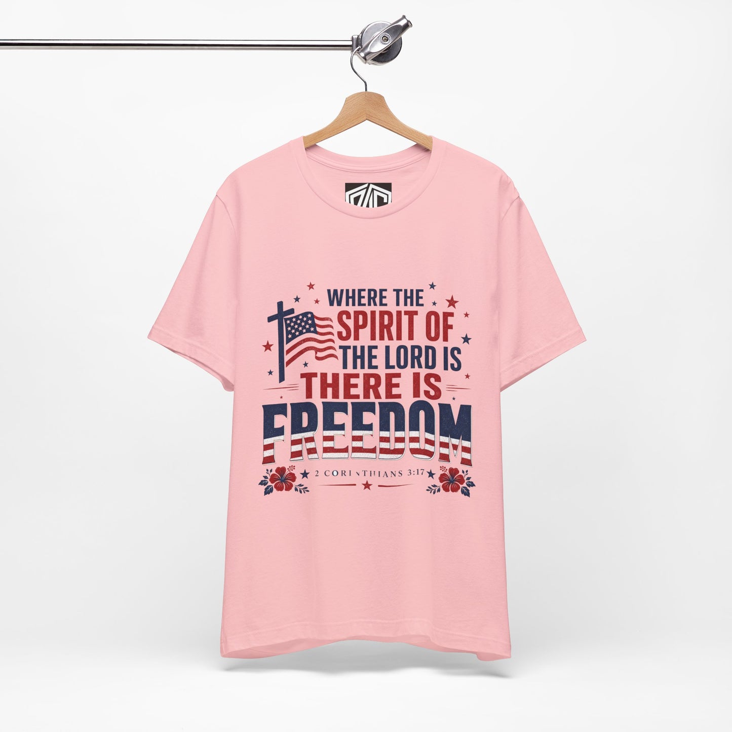 Freedom Faith T‑Shirt — "Where the Spirit of the Lord is There Is Freedom" Patriotic Christian Tee