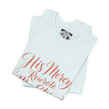 His Mercy Rewrote My Story Tee — Inspirational Christian Faith T‑Shirt