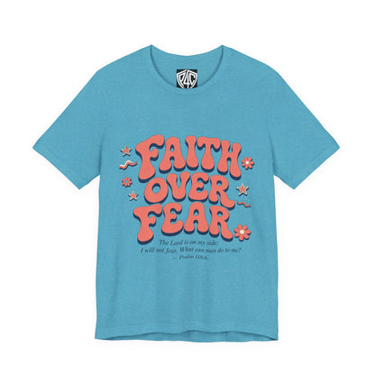 Faith Over Fear Tee — Retro Floral Inspirational Christian T‑Shirt