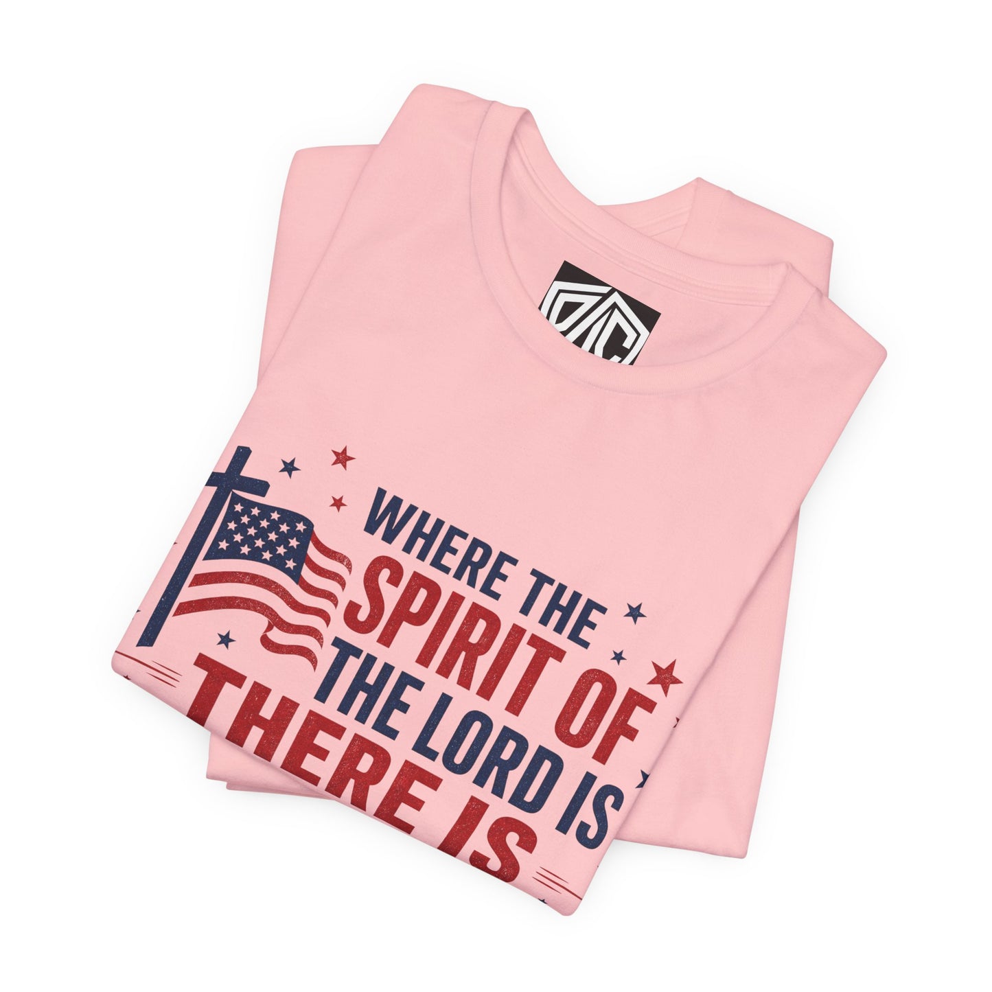 Freedom Faith T‑Shirt — "Where the Spirit of the Lord is There Is Freedom" Patriotic Christian Tee