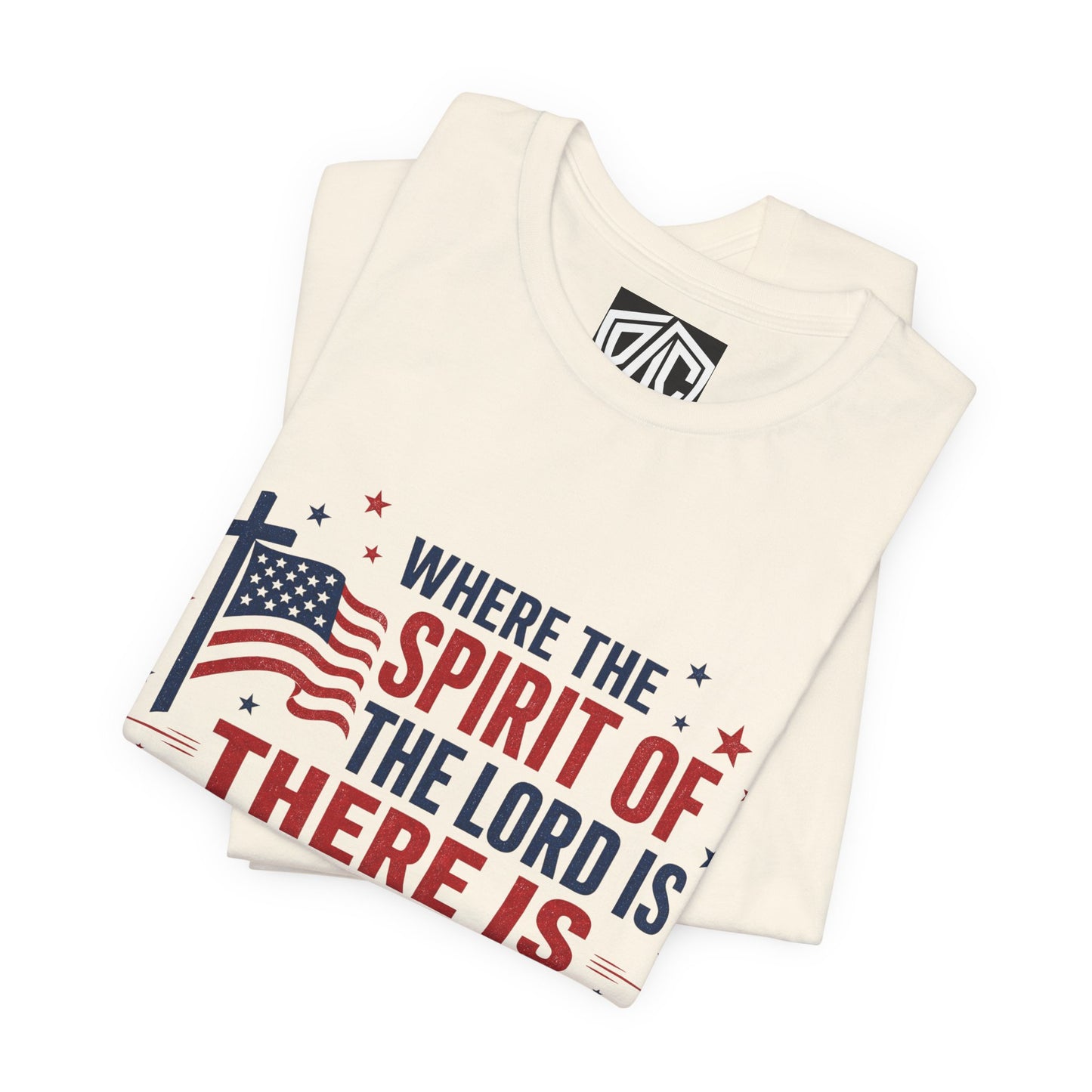 Freedom Faith T‑Shirt — "Where the Spirit of the Lord is There Is Freedom" Patriotic Christian Tee