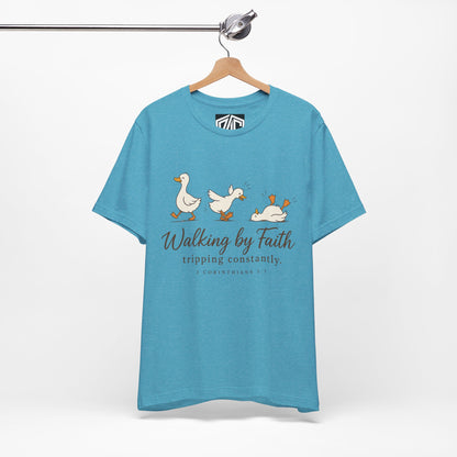 Walking By Faith T-Shirt — Cute Duck Illustration, “Walking by Faith, tripping constantly” Christian Tee