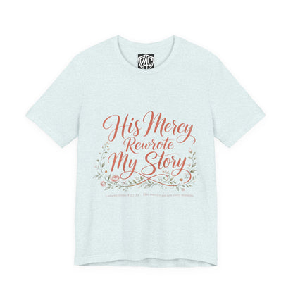 His Mercy Rewrote My Story Tee — Inspirational Christian Faith T‑Shirt