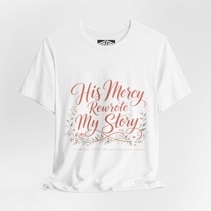 His Mercy Rewrote My Story Tee — Inspirational Christian Faith T‑Shirt
