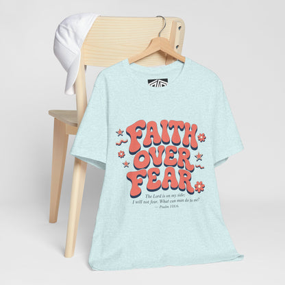 Faith Over Fear Tee — Retro Floral Inspirational Christian T‑Shirt