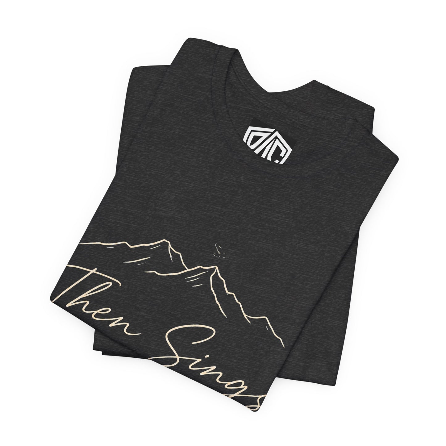 Then Sings My Soul T-Shirt — Psalm 104:33 Mountain Faith Tee