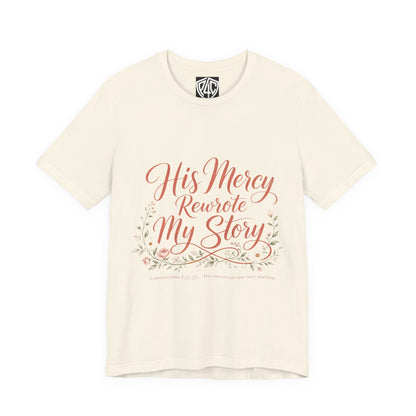 His Mercy Rewrote My Story Tee — Inspirational Christian Faith T‑Shirt