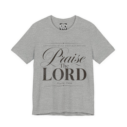 Praise The Lord T‑Shirt — Psalm 150:6 Christian Faith Tee