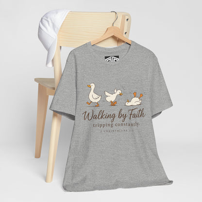 Walking By Faith T-Shirt — Cute Duck Illustration, “Walking by Faith, tripping constantly” Christian Tee