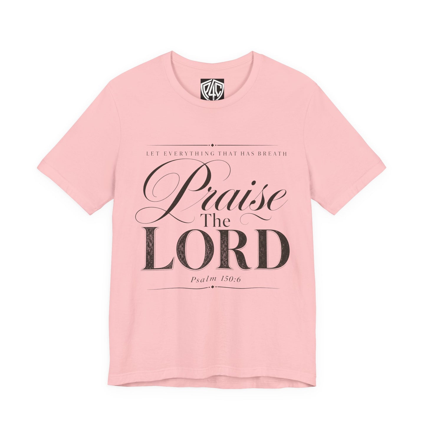 Praise The Lord T‑Shirt — Psalm 150:6 Christian Faith Tee