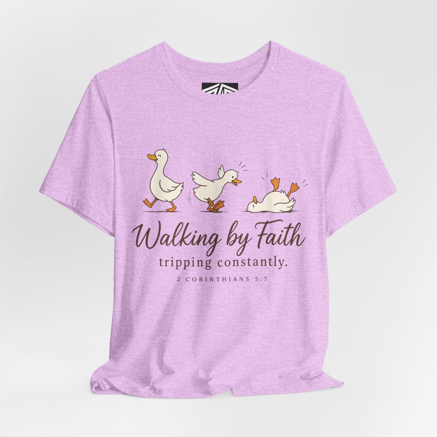 Walking By Faith T-Shirt — Cute Duck Illustration, “Walking by Faith, tripping constantly” Christian Tee