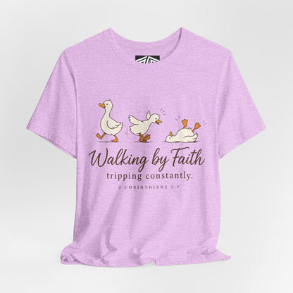 Walking By Faith T-Shirt — Cute Duck Illustration, “Walking by Faith, tripping constantly” Christian Tee