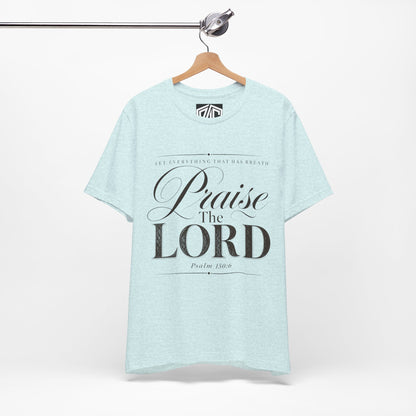 Praise The Lord T‑Shirt — Psalm 150:6 Christian Faith Tee