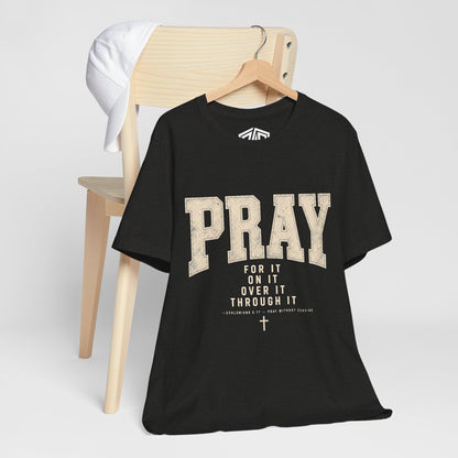 Pray For It Vintage Christian Tee – “Pray for it, on it, over it, through it” Inspirational Shirt