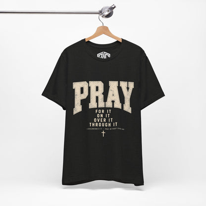 Pray For It Vintage Christian Tee – “Pray for it, on it, over it, through it” Inspirational Shirt