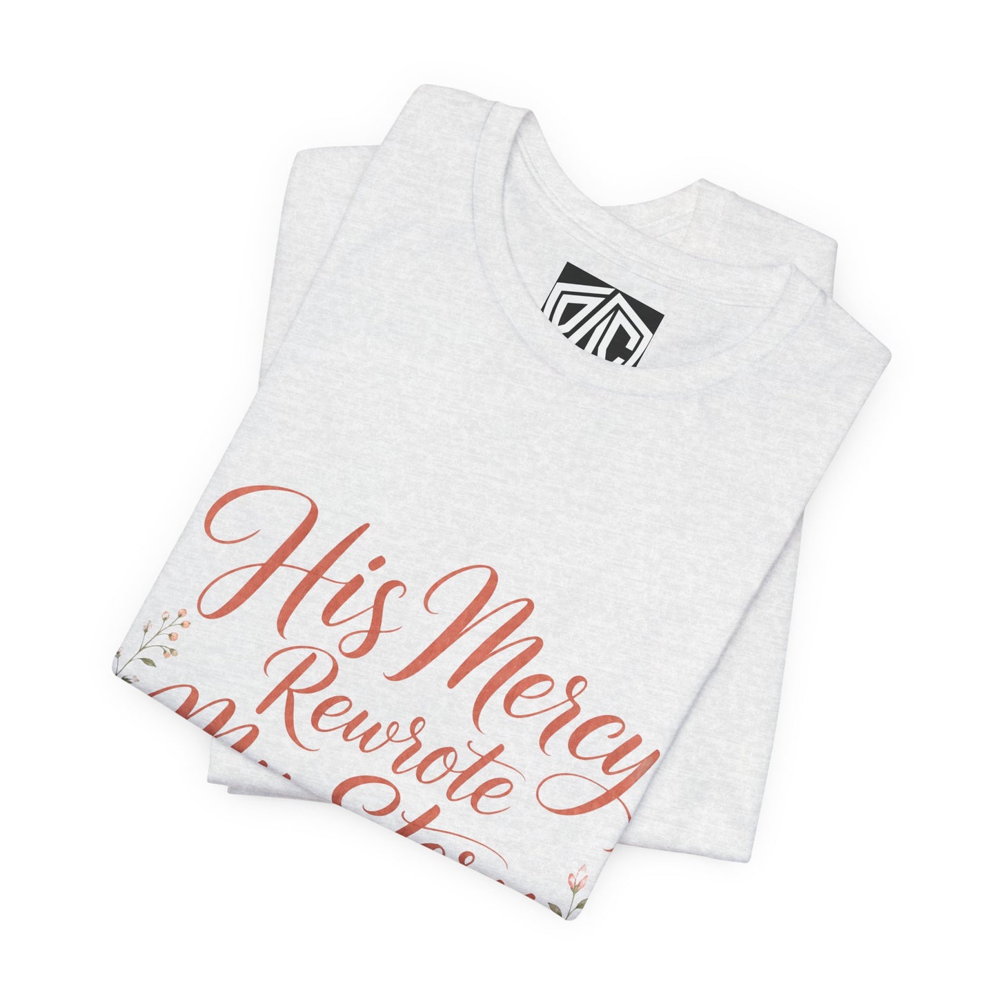 His Mercy Rewrote My Story Tee — Inspirational Christian Faith T‑Shirt