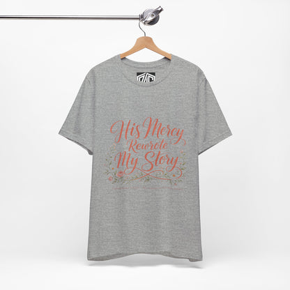 His Mercy Rewrote My Story Tee — Inspirational Christian Faith T‑Shirt