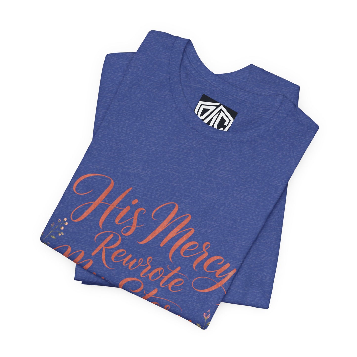 His Mercy Rewrote My Story Tee — Inspirational Christian Faith T‑Shirt