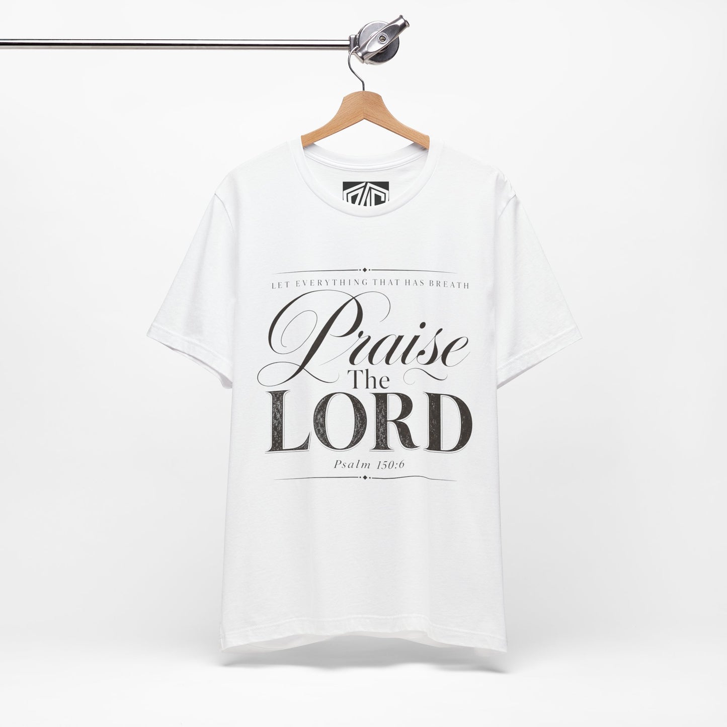 Praise The Lord T‑Shirt — Psalm 150:6 Christian Faith Tee