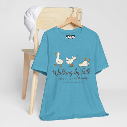 Walking By Faith T-Shirt — Cute Duck Illustration, “Walking by Faith, tripping constantly” Christian Tee