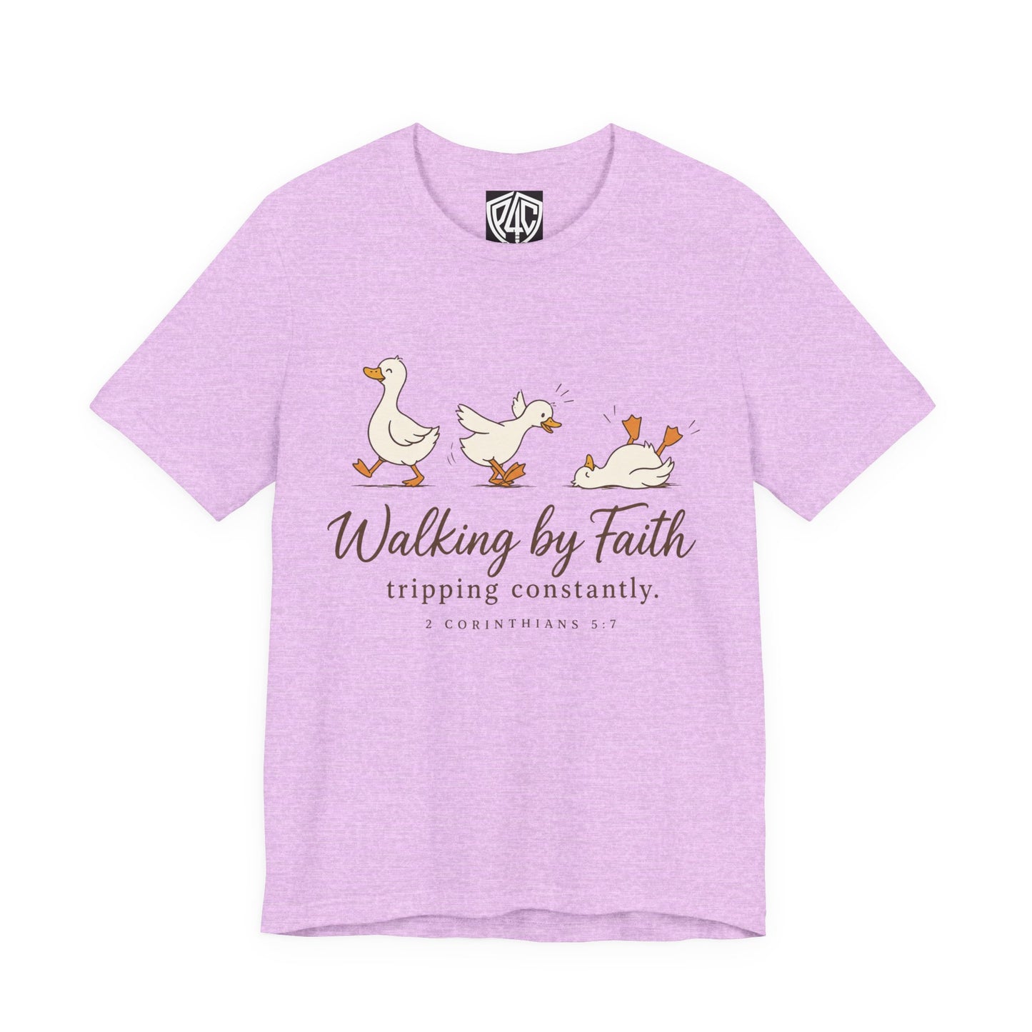 Walking By Faith T-Shirt — Cute Duck Illustration, “Walking by Faith, tripping constantly” Christian Tee