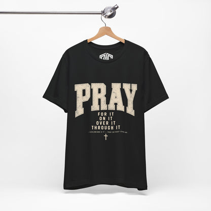 Pray For It Vintage Christian Tee – “Pray for it, on it, over it, through it” Inspirational Shirt