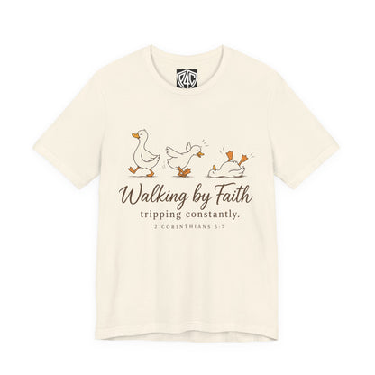 Walking By Faith T-Shirt — Cute Duck Illustration, “Walking by Faith, tripping constantly” Christian Tee