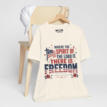Freedom Faith T‑Shirt — "Where the Spirit of the Lord is There Is Freedom" Patriotic Christian Tee