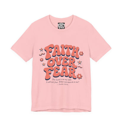 Faith Over Fear Tee — Retro Floral Inspirational Christian T‑Shirt