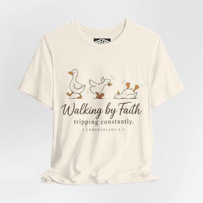 Walking By Faith T-Shirt — Cute Duck Illustration, “Walking by Faith, tripping constantly” Christian Tee