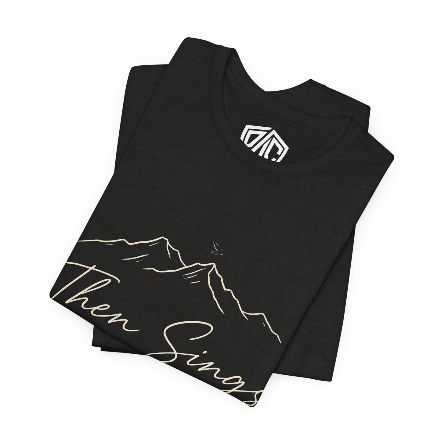 Then Sings My Soul T-Shirt — Psalm 104:33 Mountain Faith Tee